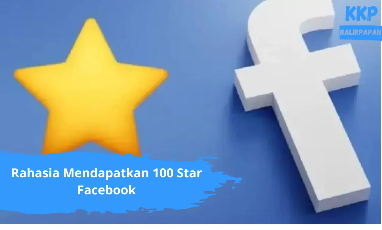 Rahasia Mendapatkan 100 Star Facebook