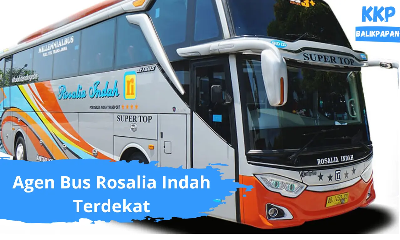 Agen Bus Rosalia Indah Terdekat