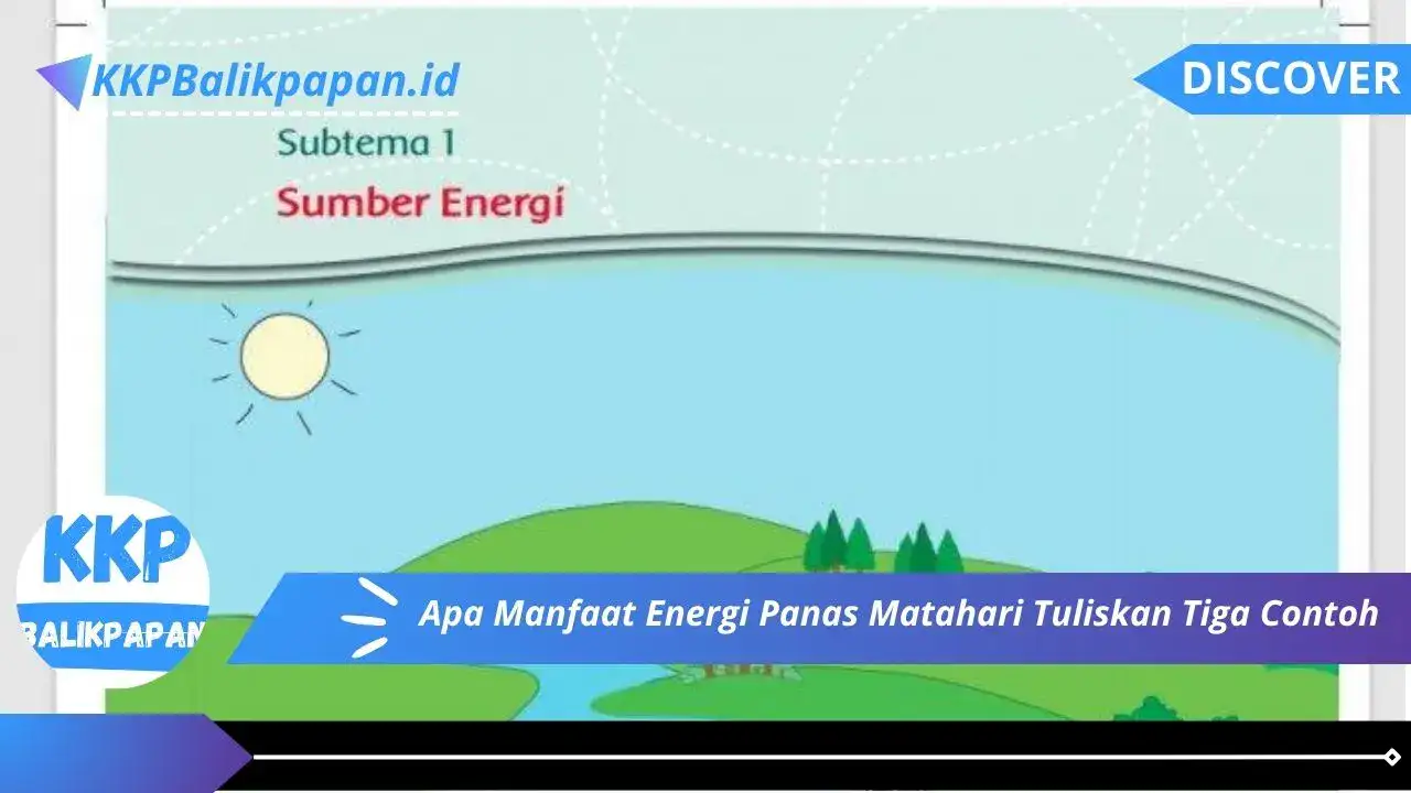 Apa Manfaat Energi Panas Matahari Tuliskan Tiga Contoh