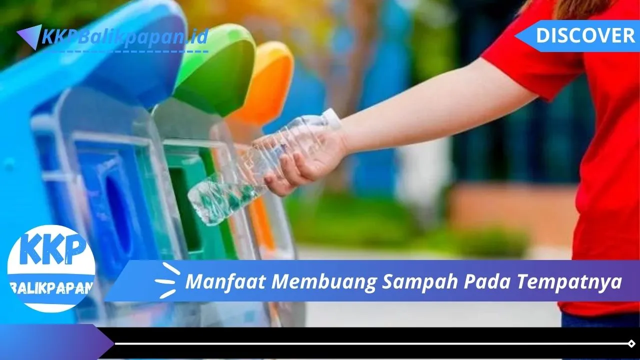 Manfaat Membuang Sampah Pada Tempatnya