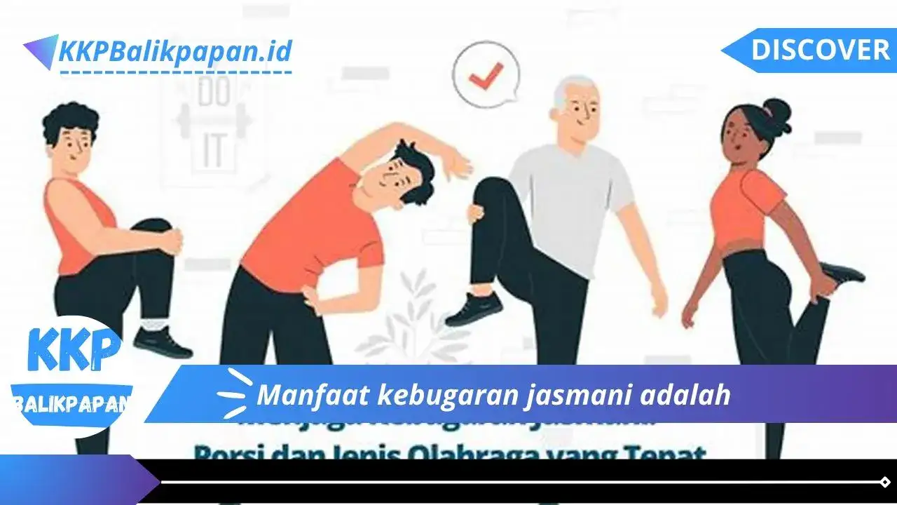 Manfaat kebugaran jasmani adalah