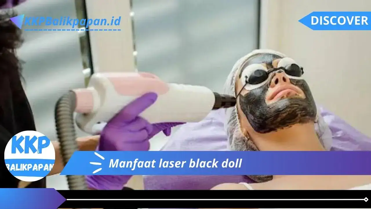 Manfaat laser black doll