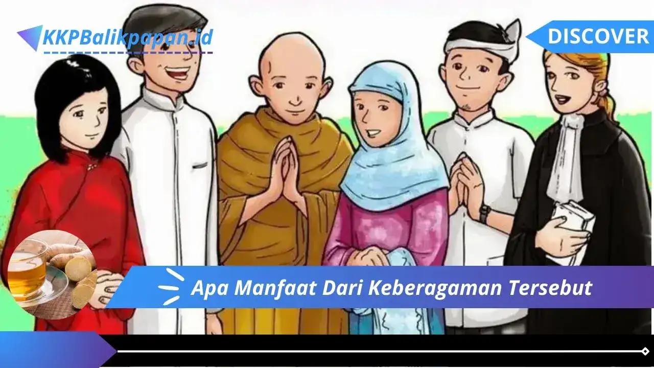 Apa Manfaat Dari Keberagaman Tersebut