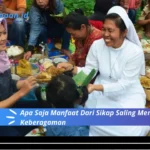 Apa Saja Manfaat Dari Sikap Saling Menghargai Atas Keberagaman