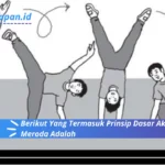 Berikut Yang Termasuk Prinsip Dasar Akhir Gerakan Meroda Adalah