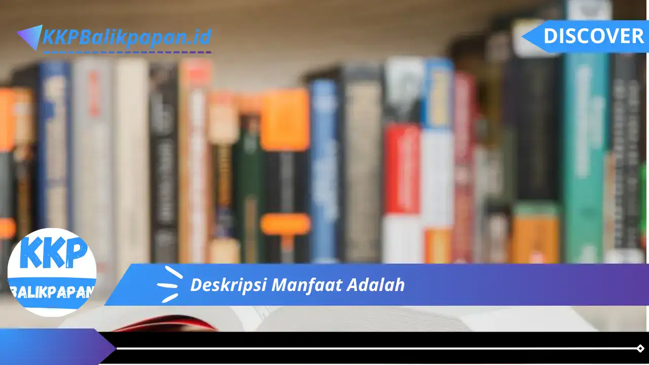 Deskripsi Manfaat Adalah