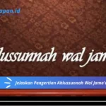 Jelaskan Pengertian Ahlussunnah Wal Jama'ah