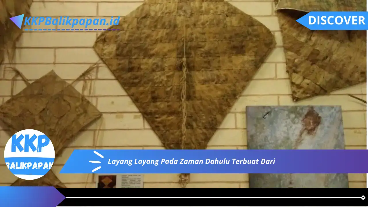 Layang Layang Pada Zaman Dahulu Terbuat Dari