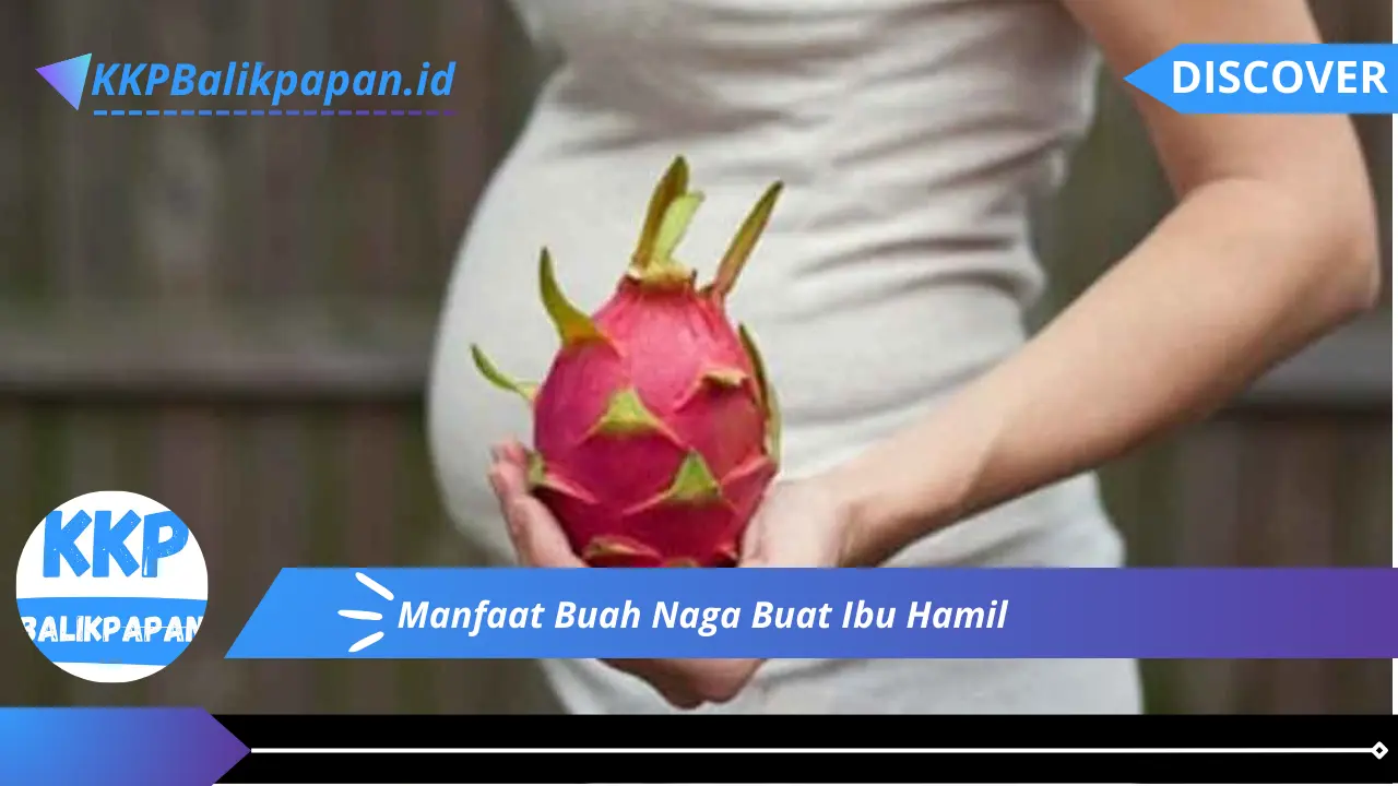 Manfaat Buah Naga Buat Ibu Hamil