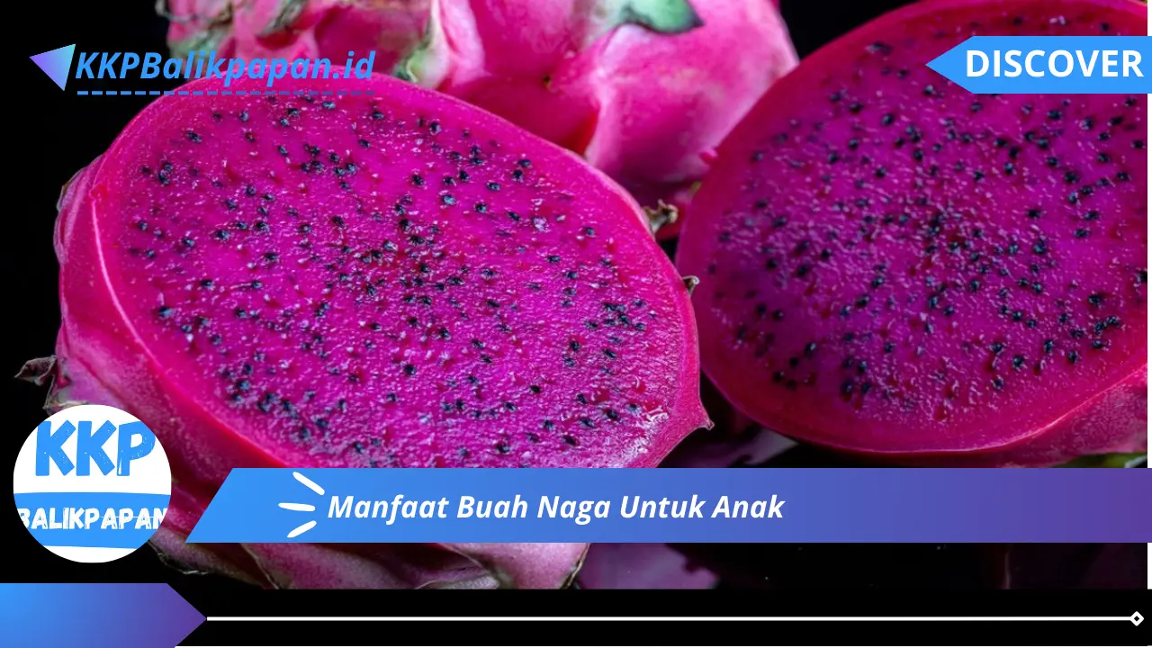 Manfaat Buah Naga Untuk Anak