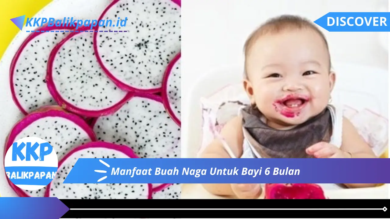 Manfaat Buah Naga Untuk Bayi 6 Bulan