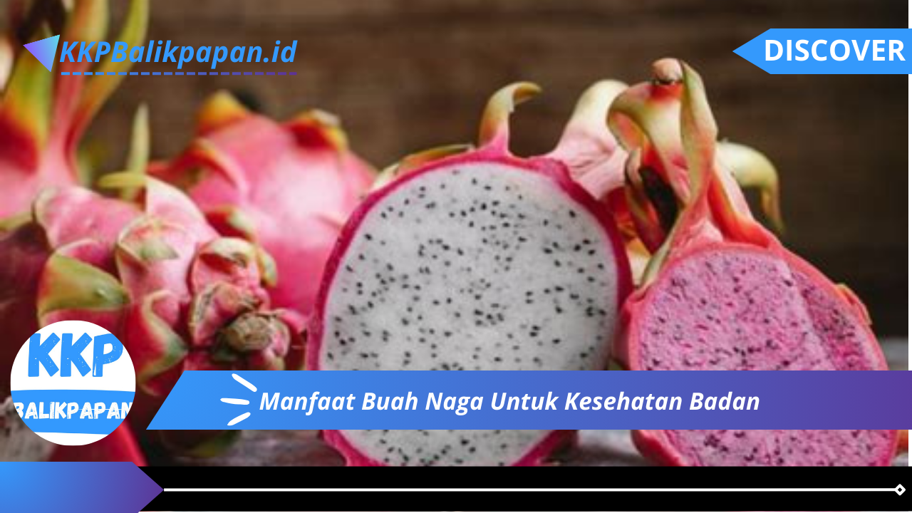 Manfaat Buah Naga Untuk Kesehatan Badan