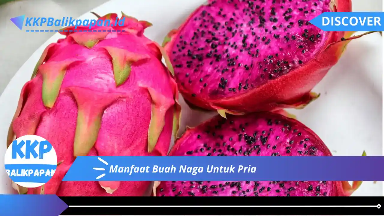 Manfaat Buah Naga Untuk Pria