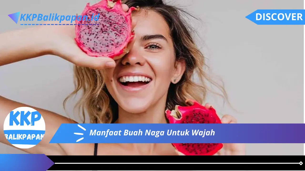 Manfaat Buah Naga Untuk Wajah