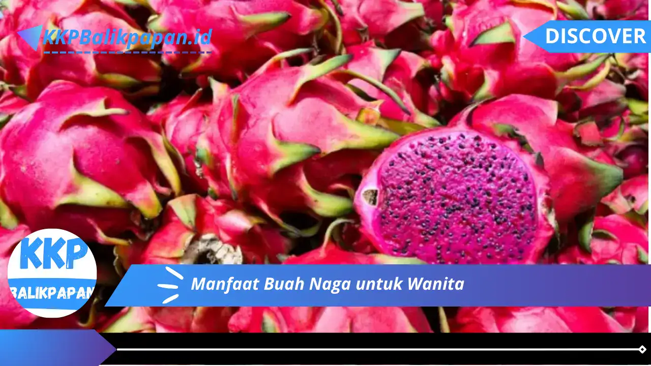 Manfaat Buah Naga untuk Wanita