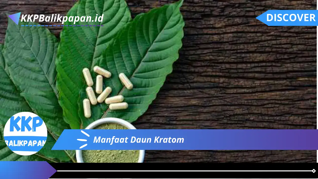 Manfaat Daun Kratom