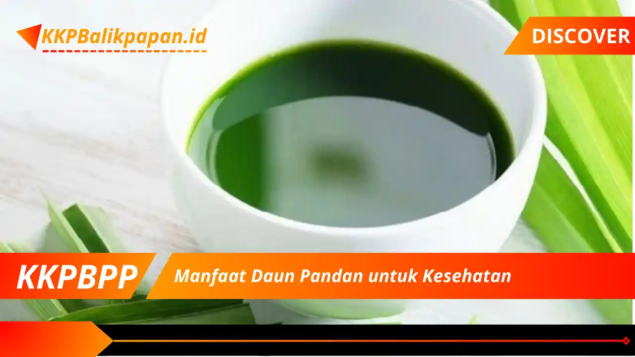 Manfaat Daun Pandan untuk Kesehatan