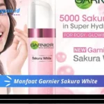 Manfaat Garnier Sakura White