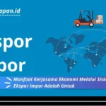 Manfaat Kerjasama Ekonomi Melalui Sistem Perdagangan Ekspor Impor Adalah Untuk