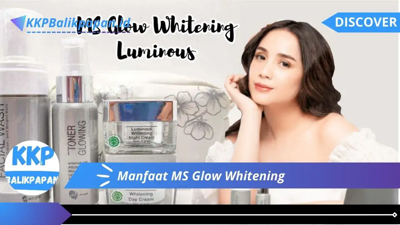 Manfaat MS Glow Whitening