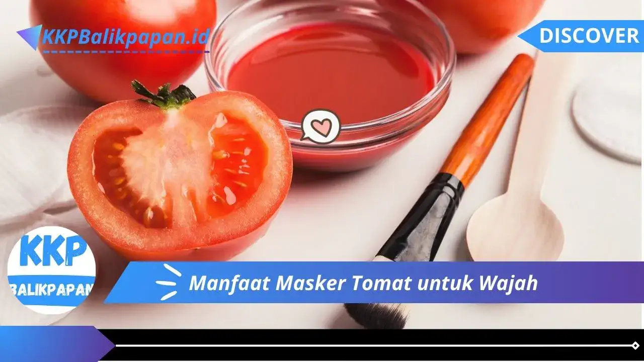 Manfaat Masker Tomat untuk Wajah