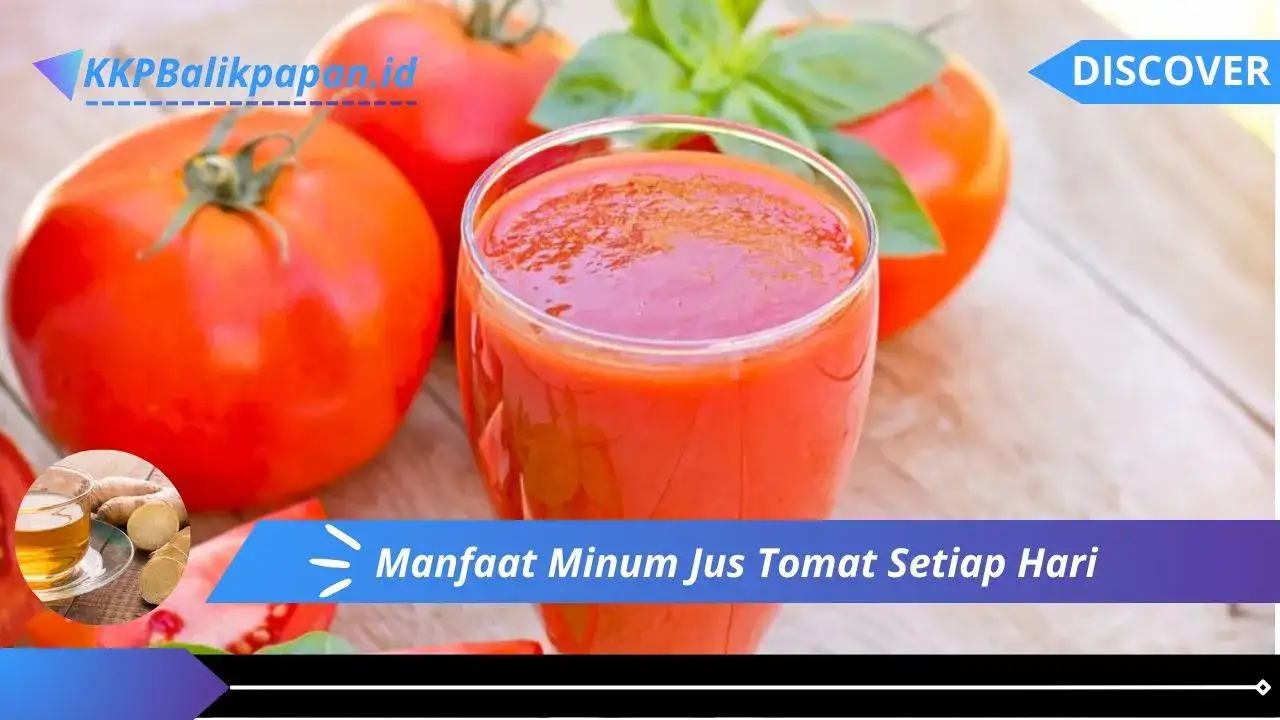 Manfaat Minum Jus Tomat Setiap Hari