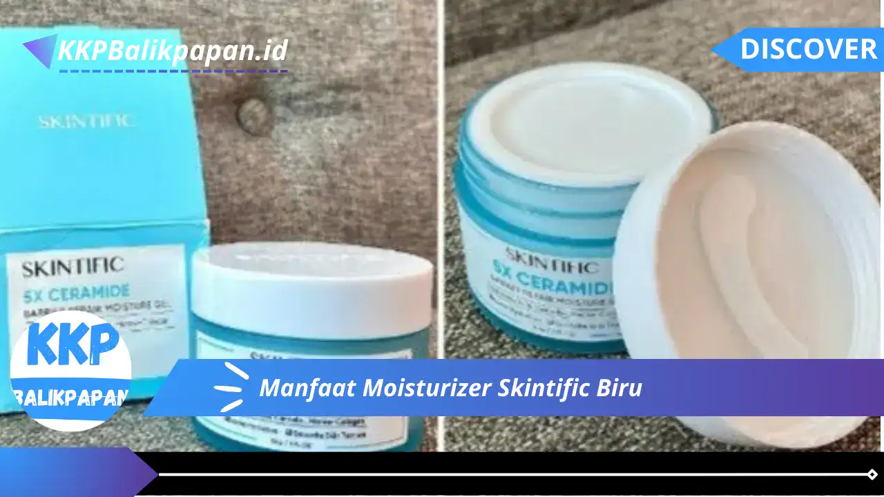 Manfaat Moisturizer Skintific Biru