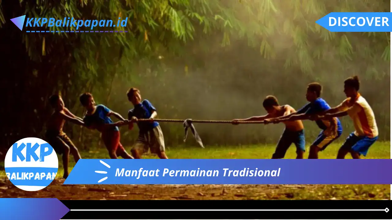 Manfaat Permainan Tradisional