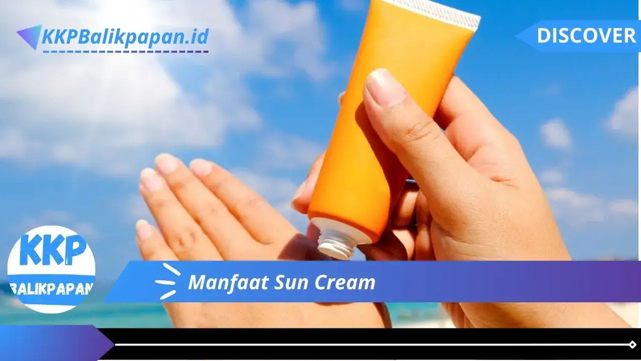 Manfaat Sun Cream