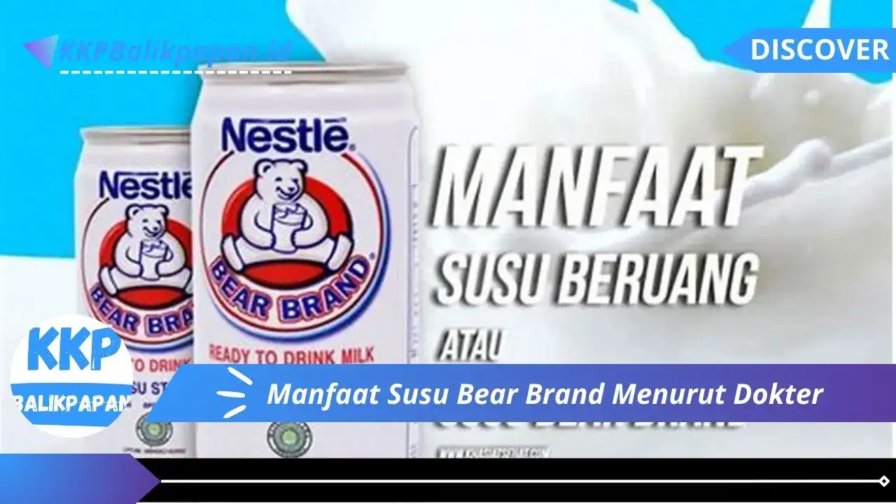 Manfaat Susu Bear Brand Menurut Dokter