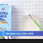 Manfaat Susu Ultra Milk