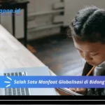 Salah Satu Manfaat Globalisasi Di Bidang Pendidikan Yaitu