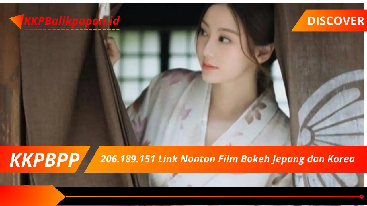 206.189.151 Link Nonton Film Bokeh Jepang dan Korea